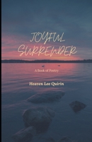 Joyful Surrender: A Book of Poetry B095785HBN Book Cover