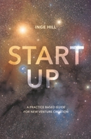 Start-Up: A practice based guide for new venture creation 1137425830 Book Cover