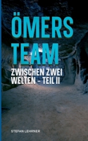Ömers Team: Zwischen zwei Welten - Teil II (German Edition) 3769316886 Book Cover