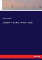 Memoirs of the Hon. Walter Lowrie 1017892326 Book Cover
