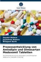 Prozessentwicklung von Amlodipin und Olmesartan Medoxomil Tabletten: Prozessentwicklung von Amlodipin und Olmesartan Medoxomil Tabletten 10/40 Mg 6204074423 Book Cover