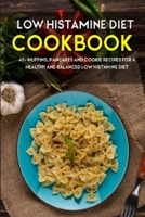 Low Histamine Diet: 40+ Muffins, Pancakes and Cookie recipes for a healthy and balanced Low Histamine diet B08TZMK9FX Book Cover