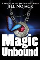 Magic Unbound 0991123409 Book Cover