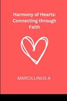 Harmony of Hearts: Connecting through Faith 7253339908 Book Cover