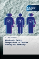 Abrahamic Faiths: Perspectives on Gender Identity and Sexuality 6202315725 Book Cover