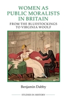 Women as Public Moralists in Britain: From the Bluestockings to Virginia Woolf 0861933435 Book Cover