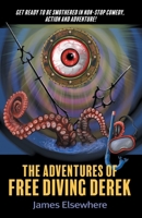 The Adventures of Free Diving Derek 1781329753 Book Cover
