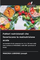Fattori nutrizionali che favoriscono la malnutrizione acuta (Italian Edition) 6209058272 Book Cover
