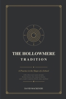THE HOLLOWMERE TRADITION: A Practice in the Shape of a School B0GXP846ND Book Cover