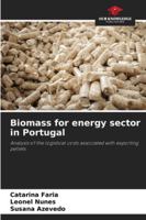 Biomass for energy sector in Portugal: Analysis of the logistical costs associated with exporting pellets 6207829204 Book Cover