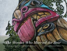 The Woman Who Married the Bear: A Tlingit Story 1946019089 Book Cover