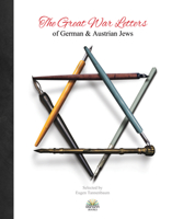 The Great War Letters of German and Austrian Jews 0993016901 Book Cover