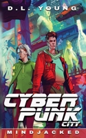 Cyberpunk City Book Four: Mindjacked 173465225X Book Cover