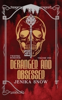 Deranged and Obsessed: Twisted Romance Omnibus B0F59VRBFS Book Cover