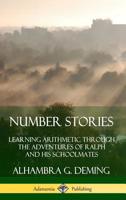 Number Stories: Learning Arithmetic Through the Adventures of Ralph and His Schoolmates 0359738982 Book Cover
