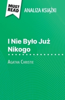 I Nie Bylo Juz Nikogo ksiazka Agatha Christie (Analiza ksiazki): Pelna analiza i szczególowe podsumowanie pracy (Polish Edition) 2808615434 Book Cover