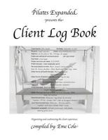 Pilates Expanded presents the Client Log Book 1495281655 Book Cover