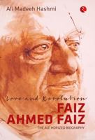 Love and Revolution | Faiz Ahmed Faiz: The Authorized Biography 8129145464 Book Cover