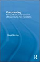 Campsteading: Family, Place, and Experience at Squam Lake, New Hampshire 0415562961 Book Cover