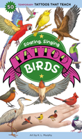 Soaring, Singing Tattoo Birds: 60 Temporary Tattoos That Teach 1635866685 Book Cover