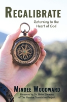 Recalibrate: Returning to the Heart of God B0CGFXSFCM Book Cover