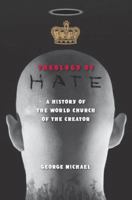 Theology of Hate: A History of the World Church of the Creator 0813033500 Book Cover