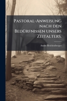 Pastoral-Anweisung nach den Bedürfnissen unsers Zeitalters 1271800004 Book Cover