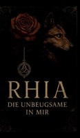 Rhia: Die Unbeugsame in mir (German Edition) 3384818008 Book Cover