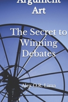 Argument Art: The Secret to Winning Debates B0GCYYTJ4G Book Cover