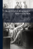 Beauties Of Beaumont And Fletcher 124562556X Book Cover