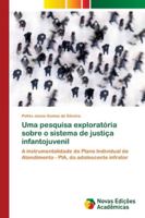 Uma pesquisa exploratória sobre o sistema de justiça infantojuvenil 6202179546 Book Cover