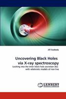 Uncovering Black Holes via X-ray spectroscopy 3844317066 Book Cover