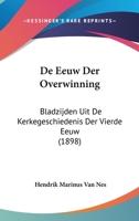 De Eeuw Der Overwinning: Bladzijden Uit De Kerkegeschiedenis Der Vierde Eeuw (1898) 116055790X Book Cover
