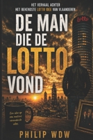 DE MAN DIE DE LOTTO VOND: Het ongelooflijke verhaal achter de Lottowijzer die meer dan 1.000.000 kijkers aan het scherm kluisterde (Dutch Edition) B0GS4T3S4P Book Cover