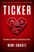 Ticker: The Quest to Create an Artificial Heart 0804138001 Book Cover