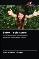 Sotto il sole scuro: Uno studio sul diritto all'inclusione della popolazione emarginata del Pakistan 6203338192 Book Cover
