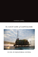 The Licit Life of Capitalism: US Oil in Equatorial Guinea 1478003650 Book Cover