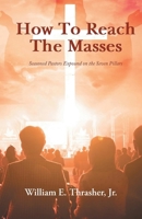 How to Reach the Masses: Seasoned Pastors Expound on the Seven Pillars B0G3D47SGJ Book Cover