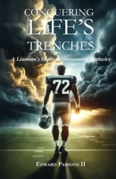 Conquering Life's Trenches: A Lineman's Guide to Overcoming Obstacles B0CWFD13J7 Book Cover