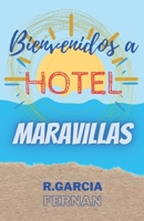 Bienvenidos a Hotel Maravillas B0C7JCPNG6 Book Cover