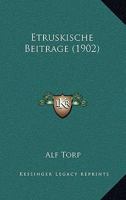 Etruskische Beitrage (1902) 1120278899 Book Cover