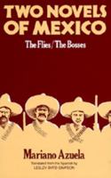 Two Novels of Mexico: <i>The Flies</i> and <i>The Bosses</i> 0520000536 Book Cover
