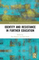 Identity and Resistance in Further Education 0367376792 Book Cover