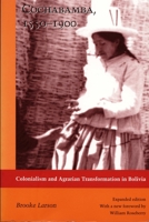Cochabamba, 1550-1900: Colonialism and Agrarian Transformation in Bolivia 0822320886 Book Cover