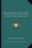 Rome Sous Leon XIII: Notes Et Souvenirs D’Un Voyage A Rome En 1883 (1884) 1104900947 Book Cover