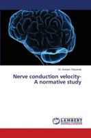 Nerve conduction velocity- A normative study 6139957877 Book Cover