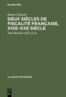 Deux Siecles de Fiscalite Francaise, Xixe-Xxe Siecle 3111309320 Book Cover