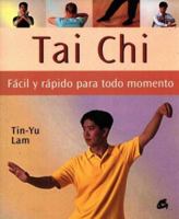 Tai Chi Facil Y Rapido Para Todo Momento/ A Busy Person 's Guide to Tai Chi 8484451194 Book Cover