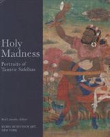 Holy Madness: Portraits of Tantric Siddhas 1932476261 Book Cover