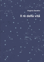 Il re della vita 1291931872 Book Cover